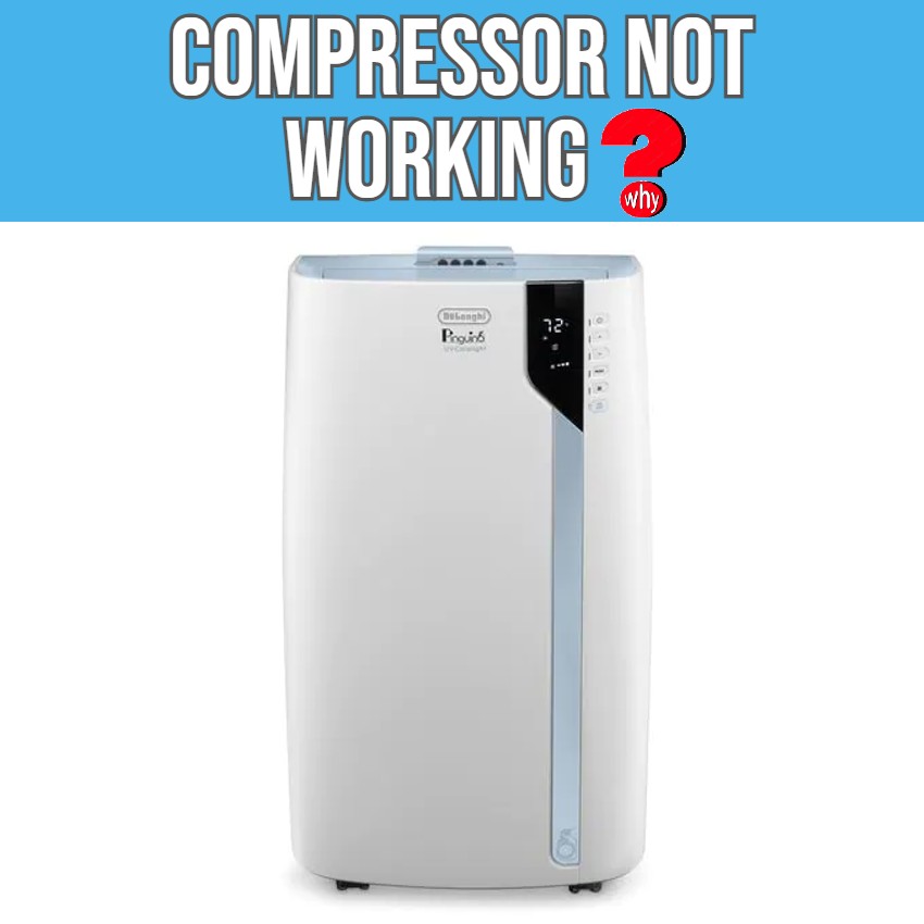 Why Is Delonghi Air Conditioner Compressor Not Turning On?