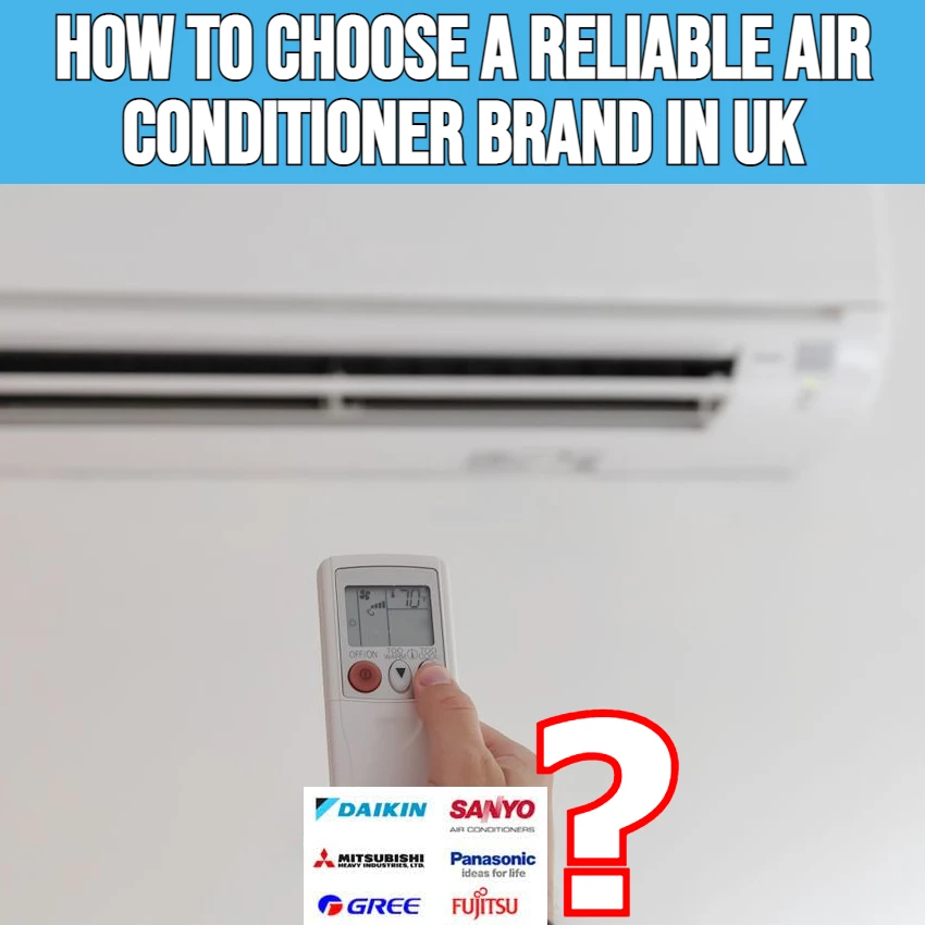 choosing the reliable and reputable air conditioner brand in the United Kingdom