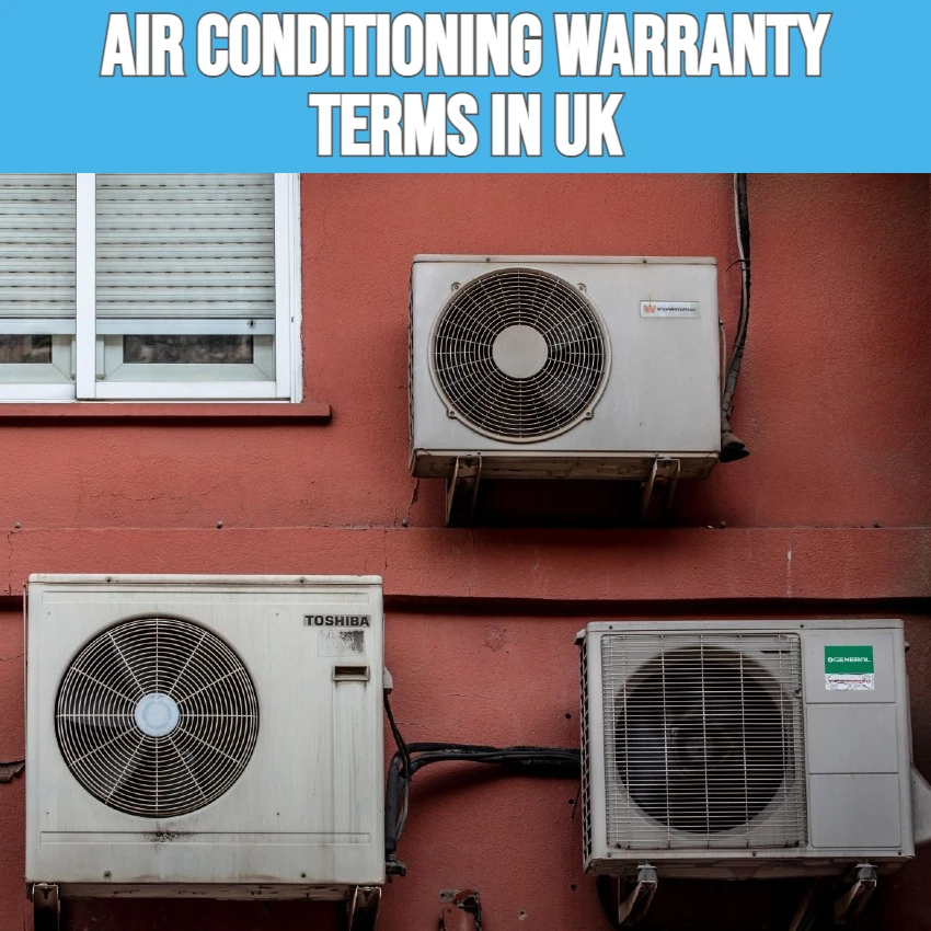 evaluating the air conditioner warranty terms in the UK